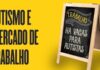 EMPRESAS BRASILEIRAS AMPLIAM CONTRATAÇÃO DE PESSOAS COM TEA